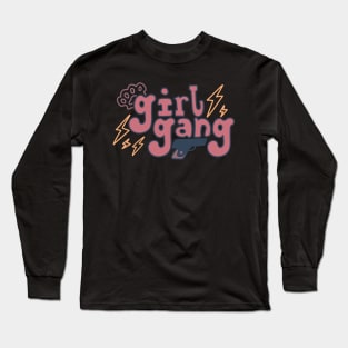 girl gang Long Sleeve T-Shirt